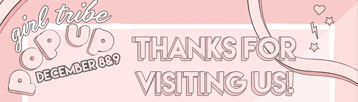 Girl Tribe Pop Up THANKS