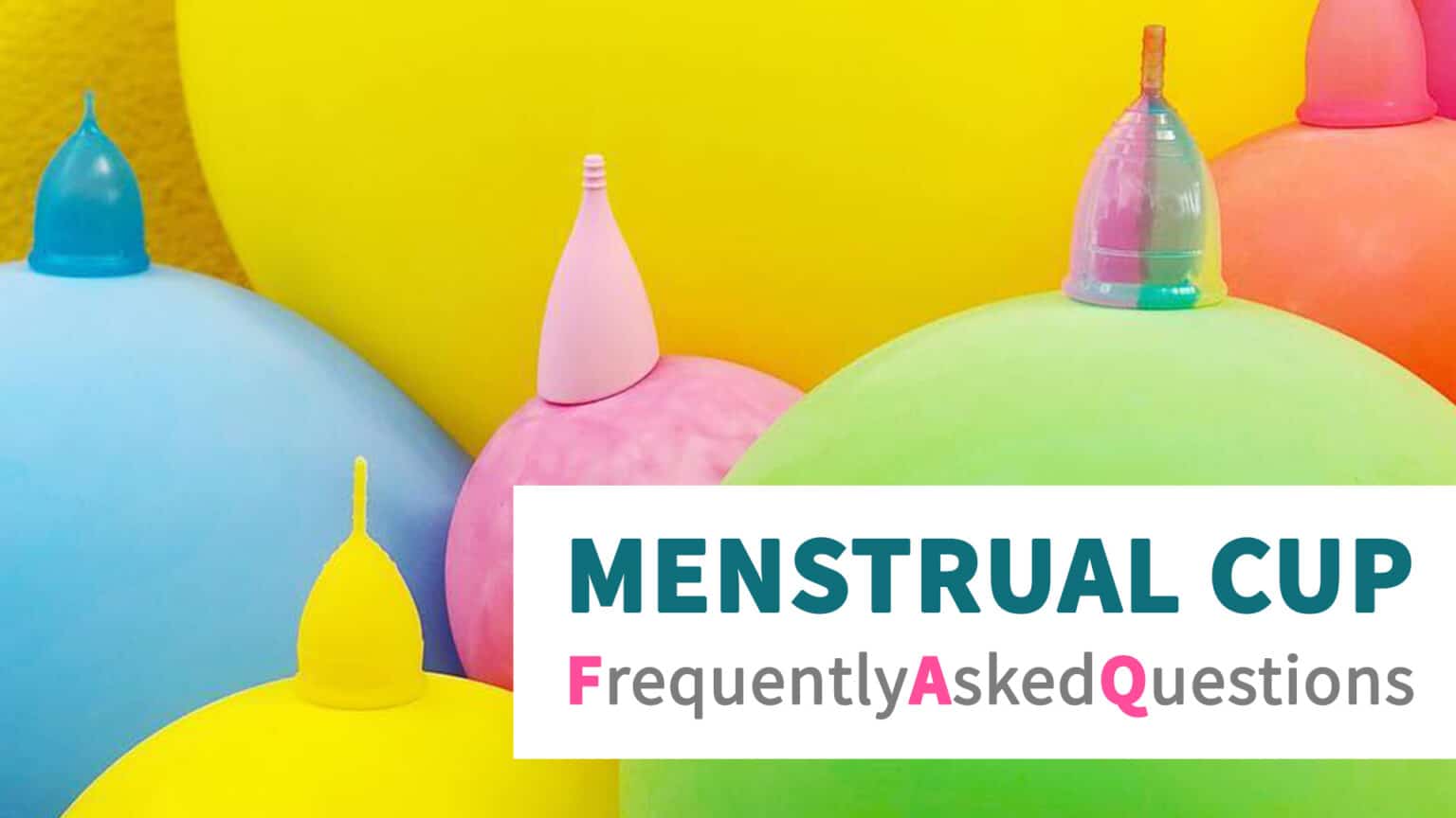 Menstrual Cup FAQ [& some not so frequently asked] by Put A Cup In It