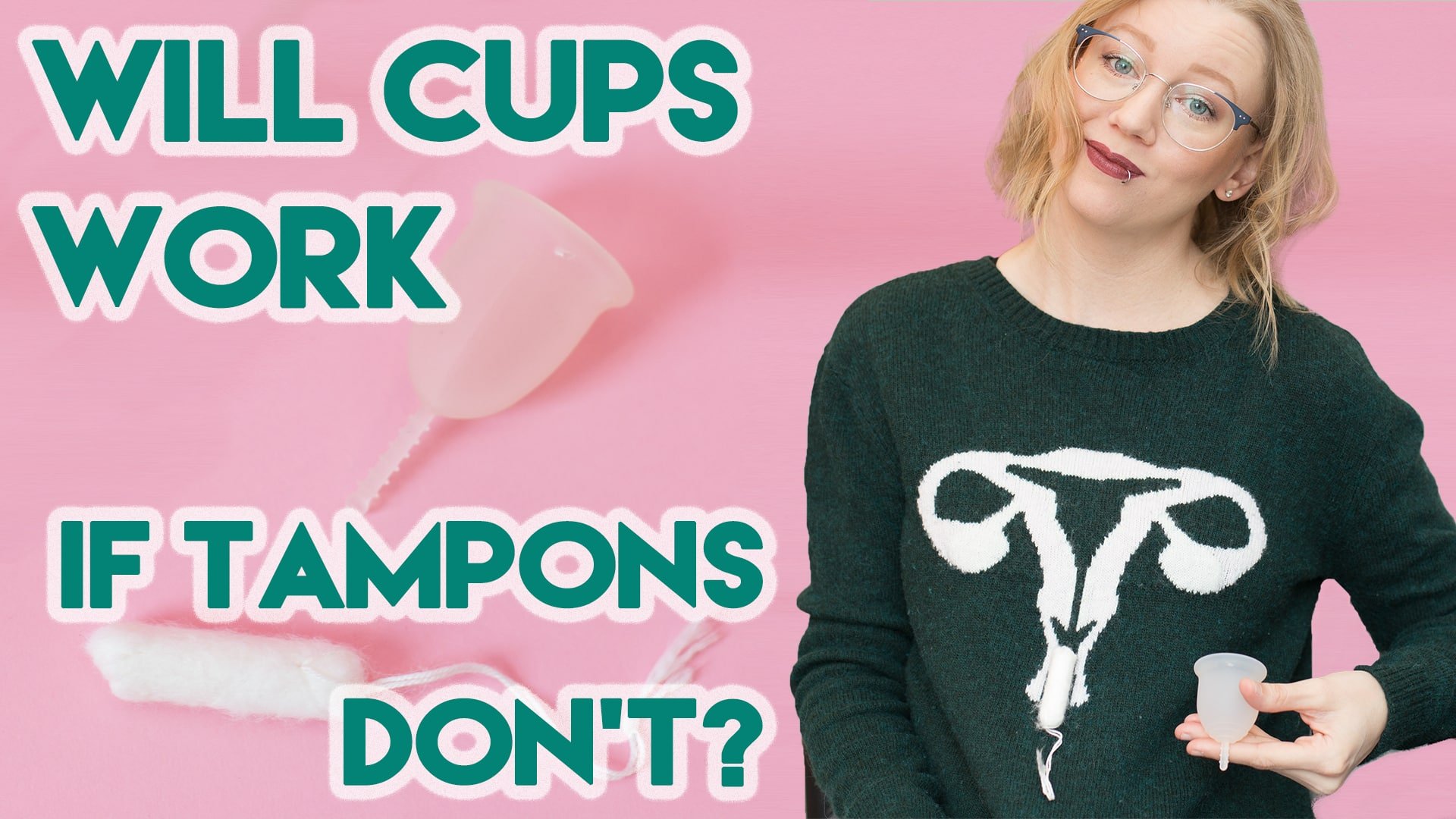 Will Menstrual Cups Work If Tampons Dont? Yes!