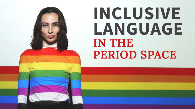 Inclusive Language In The Period Space by Put A Cup In It